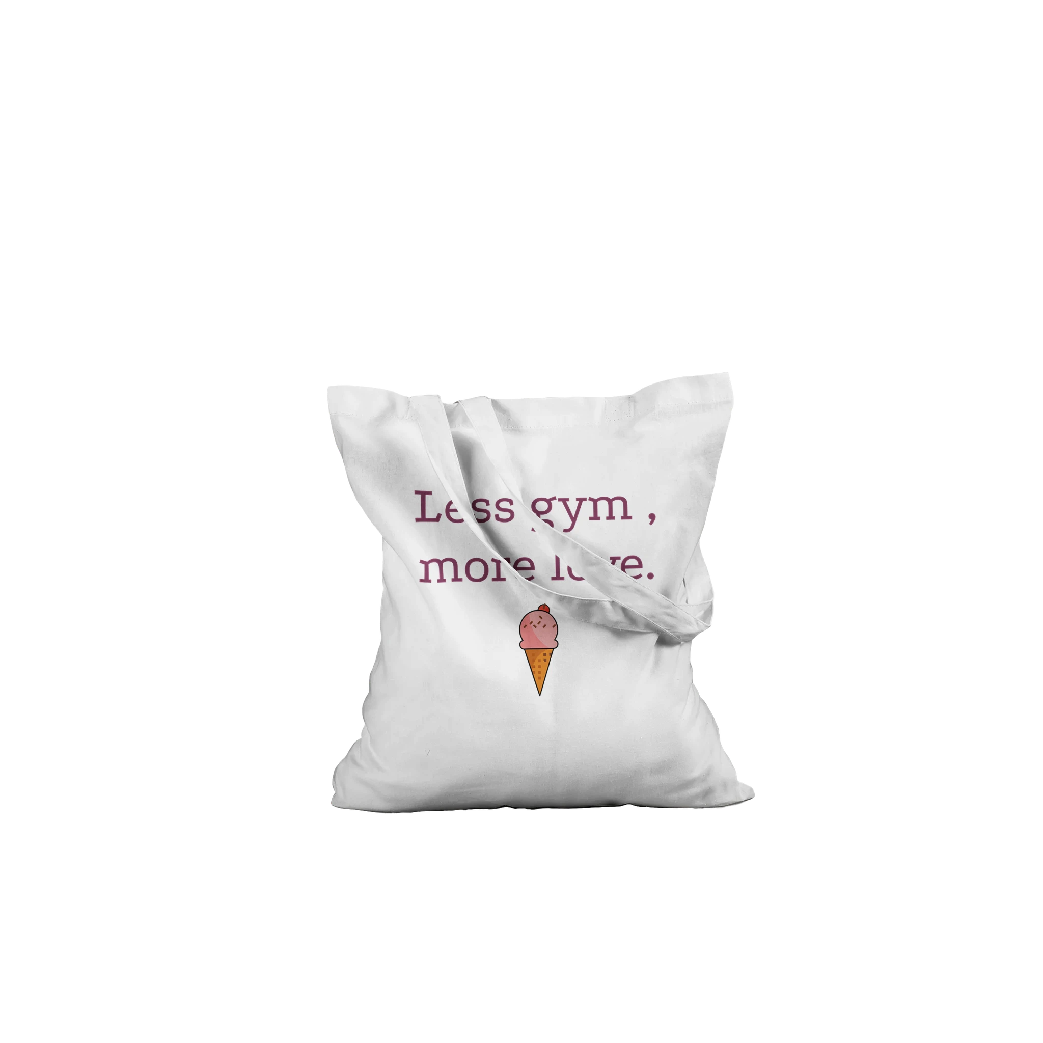 Timeless cotton tote bag with the phrase 'Less Gym, More Love'