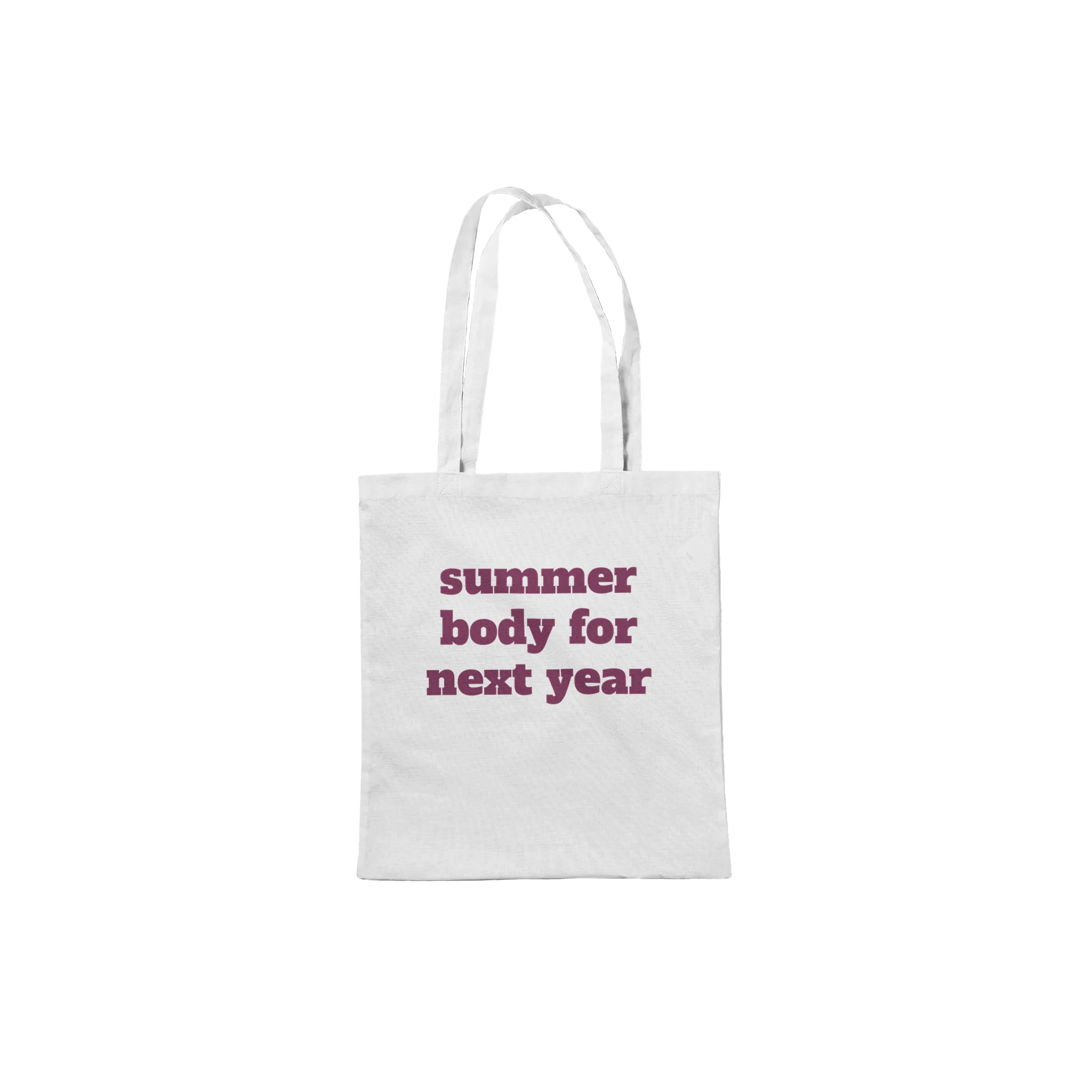 Timeless cotton tote bag with the phrase 'Summer Body For Next Year'