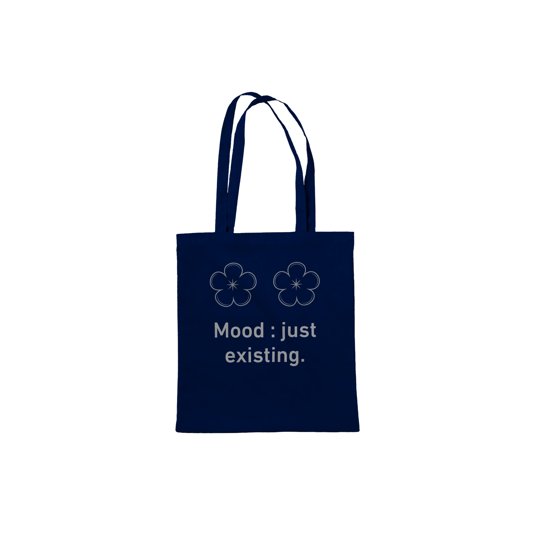 Timeless cotton tote bag with the phrase 'Mood: Just Existing'