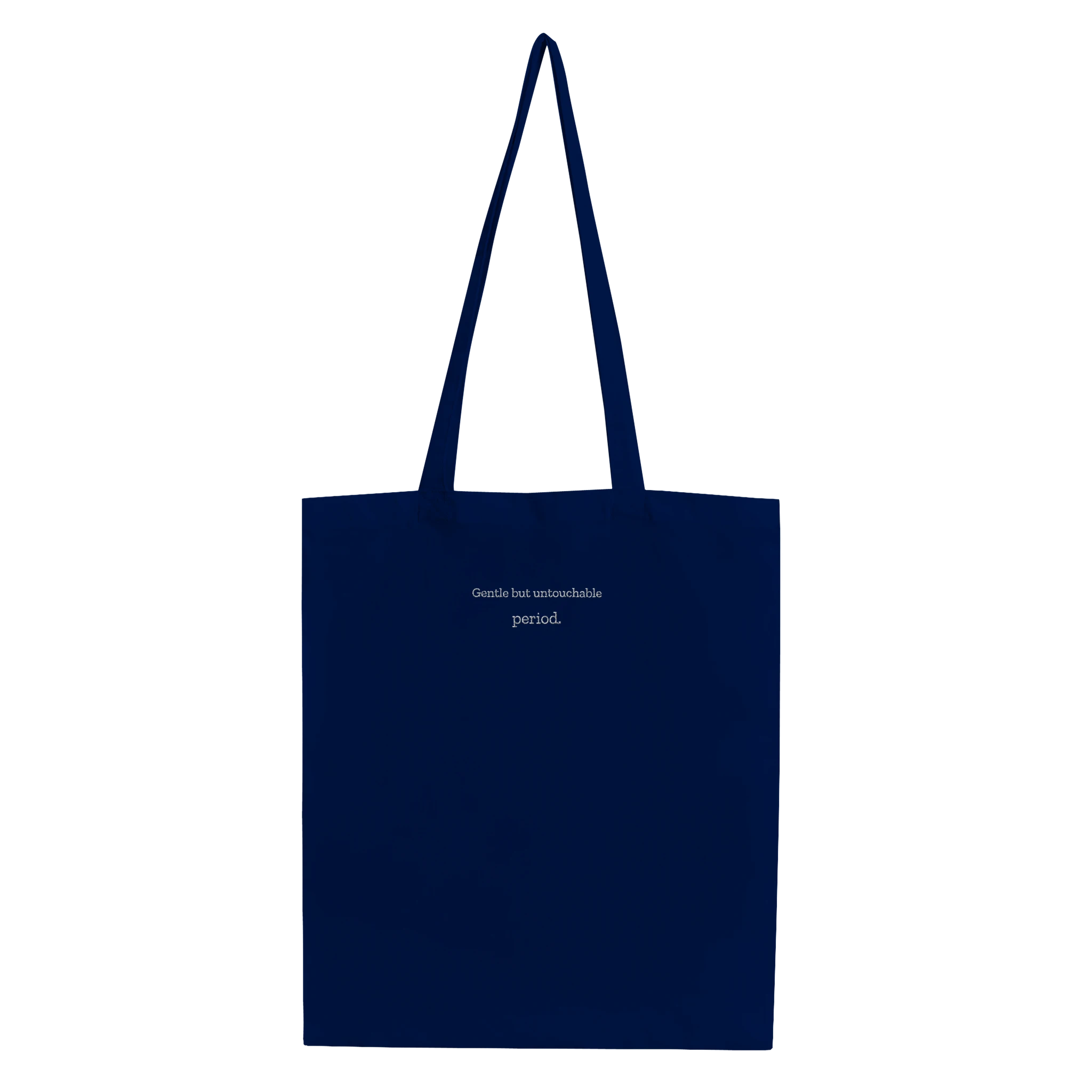 Organic cotton embroidered tote bag with the phrase 'Gentle but untouchable'