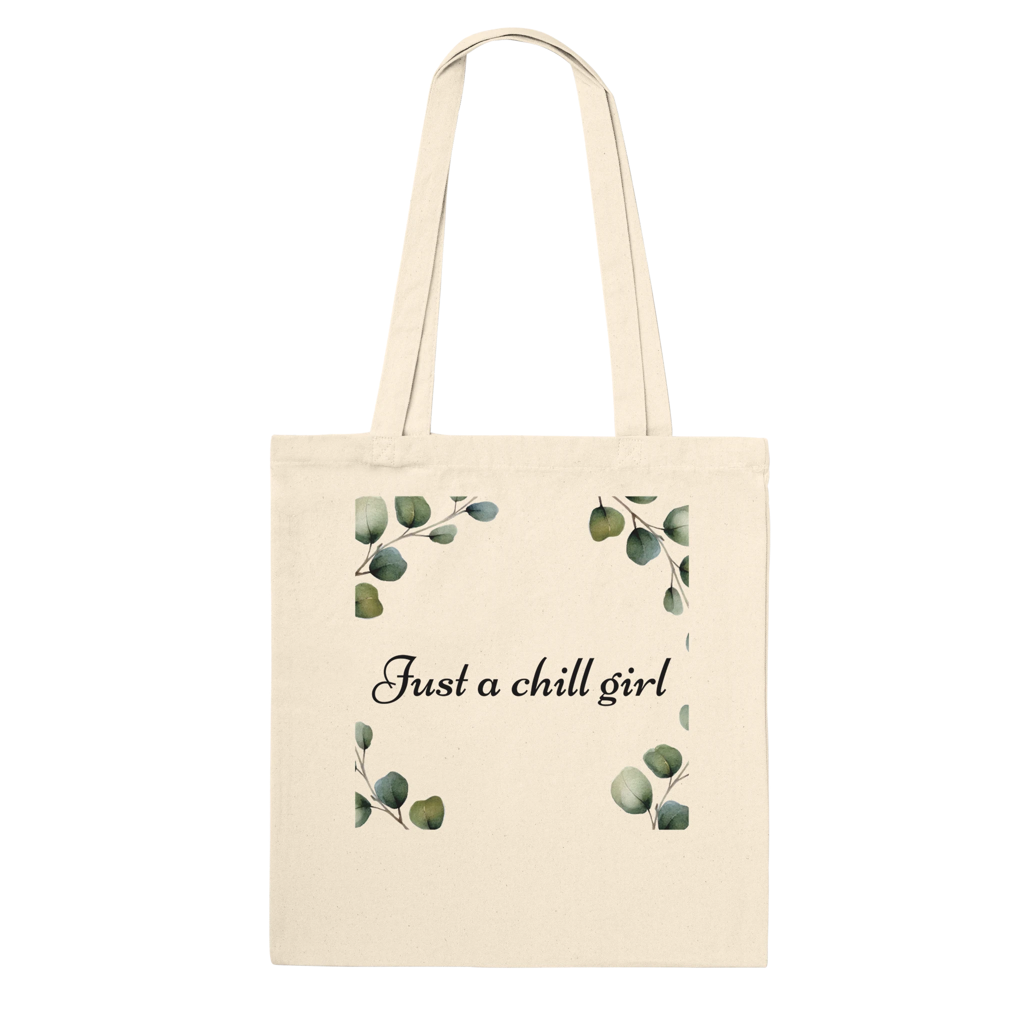 Reinforced cotton tote bag with the phrase 'Just a Chill Girl'