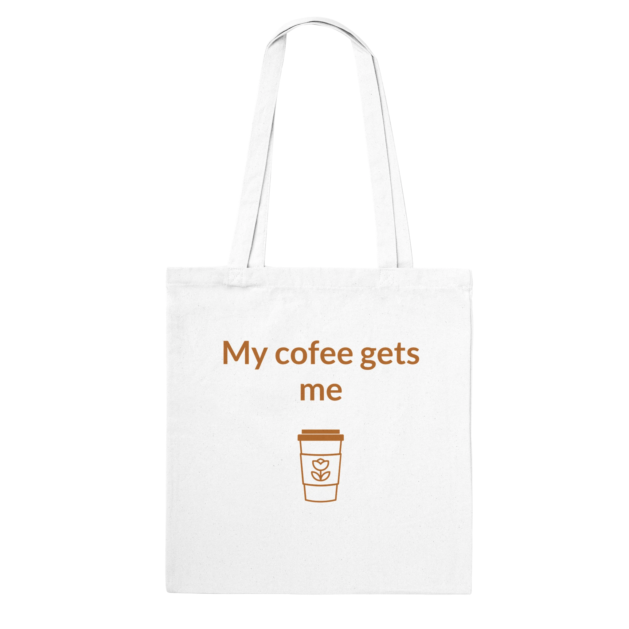 Timeless cotton tote bag with the phrase 'My Coffee Gets Me'