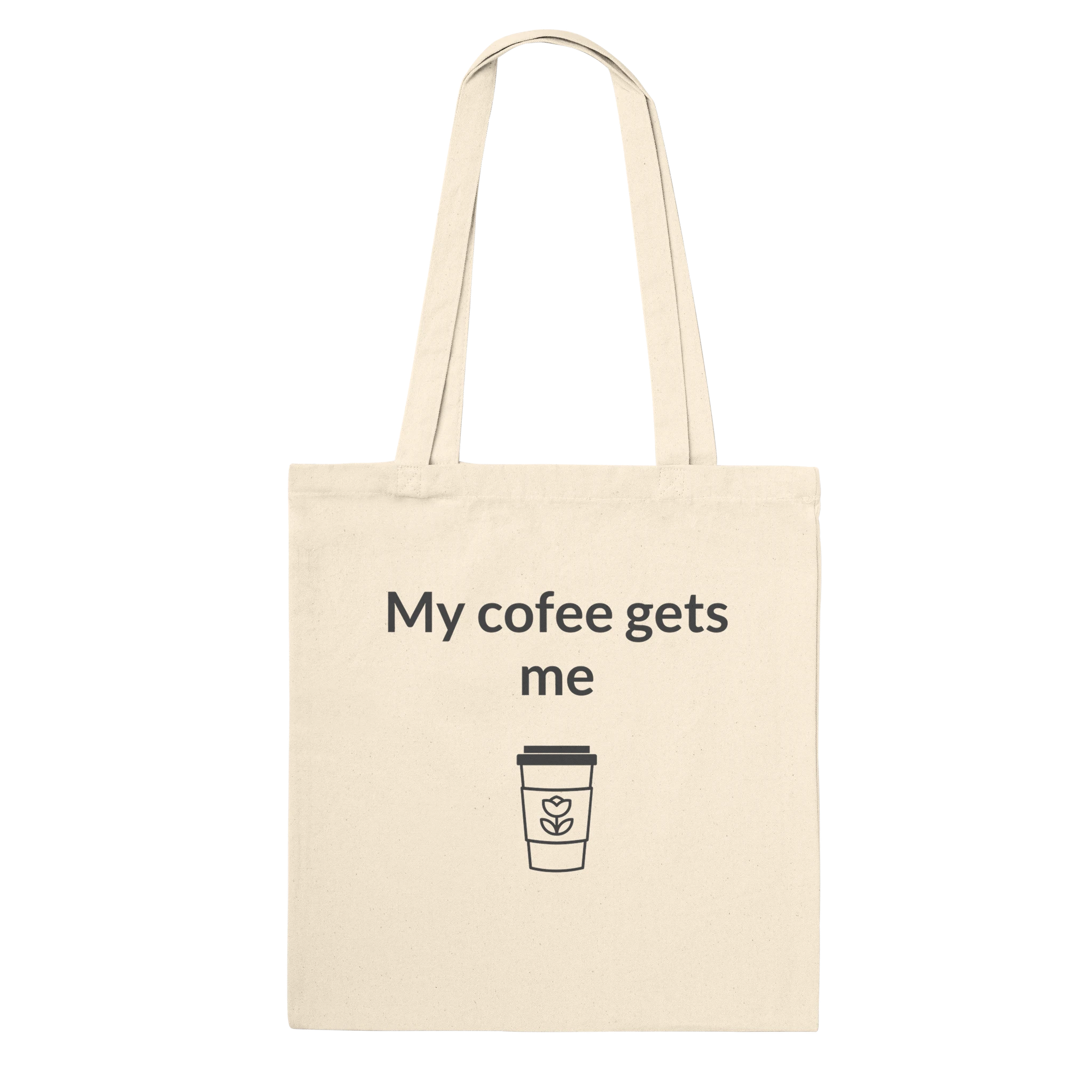 Timeless cotton tote bag with the phrase 'My Coffee Gets Me'