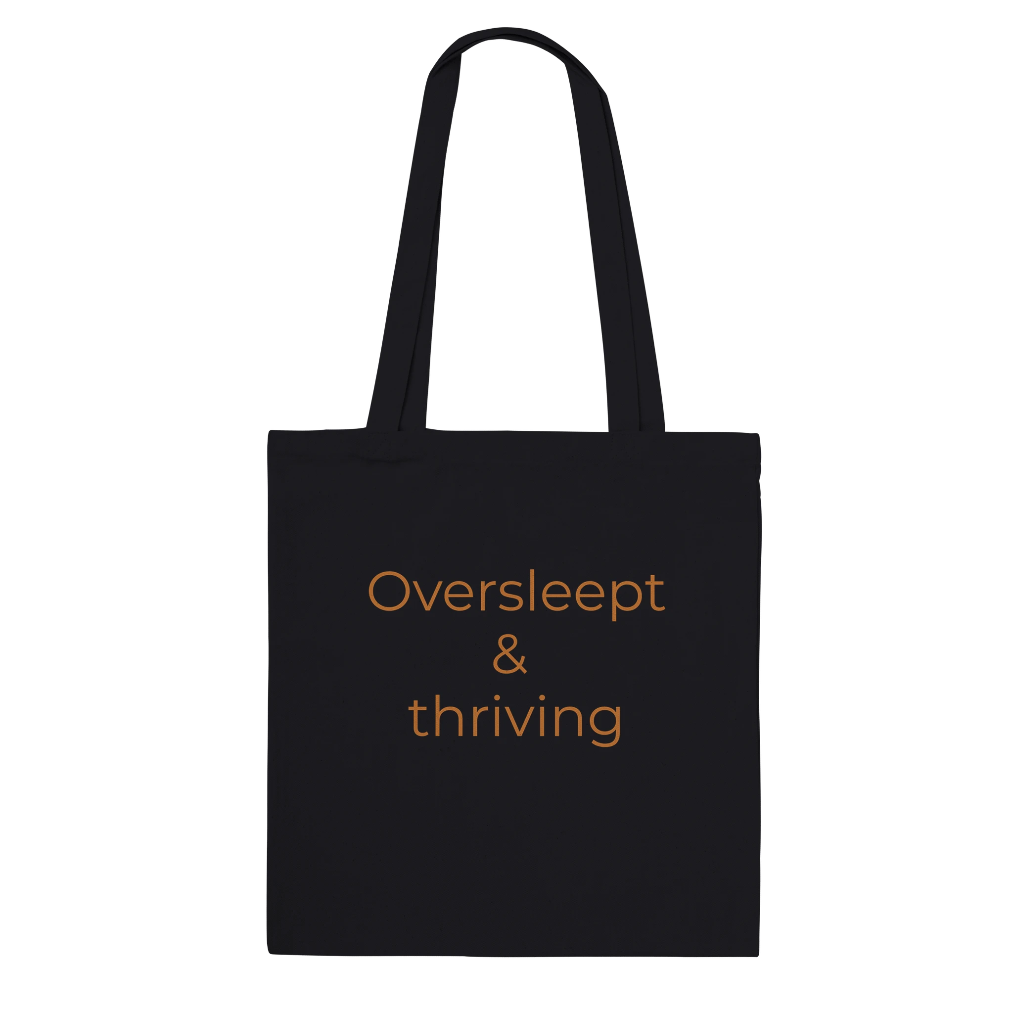 Timeless cotton tote bag with the phrase 'Overslept & Thriving'